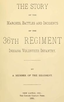 Civil War History of the 36th Indiana Volunteers IN  