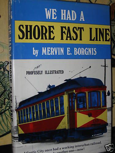 BOOK RAILROAD ATLANTIC CITY SHORE FAST LINE BY BORGNIS  